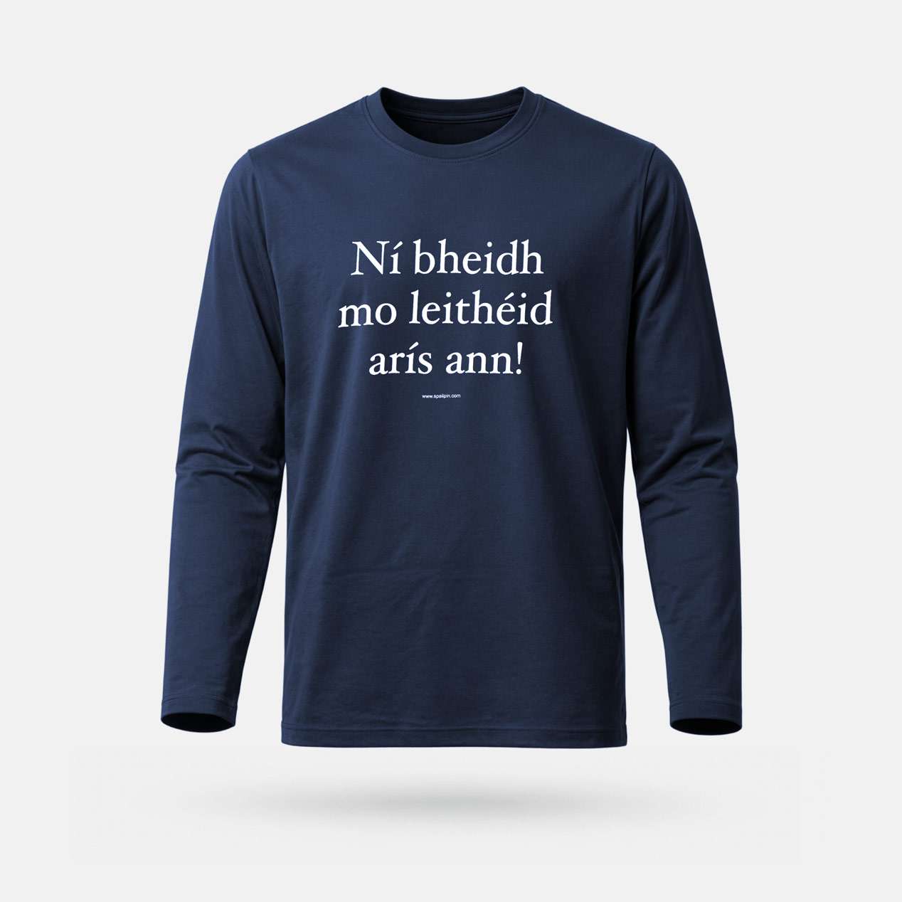 Ní Bheidh Mo Leithéid Arís Ann! - Adults' Long Sleeve T-Shirt - Spailpín - French Navy / S