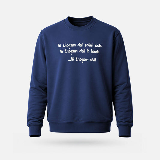 Ní Thagann Ciall Roimh Aois - Adults' Sweatshirt - Spailpín - S / Navy