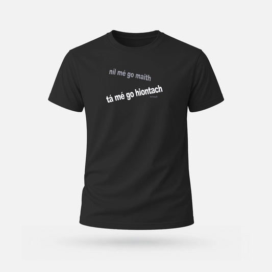 Níl Mé Go Maith, Tá Mé Go hIontach - Adults' T-Shirt - Spailpín - Black / S