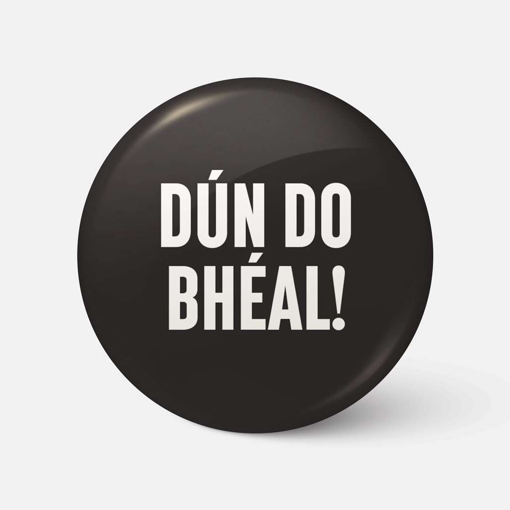 Dún Do Bhéal! - Badge