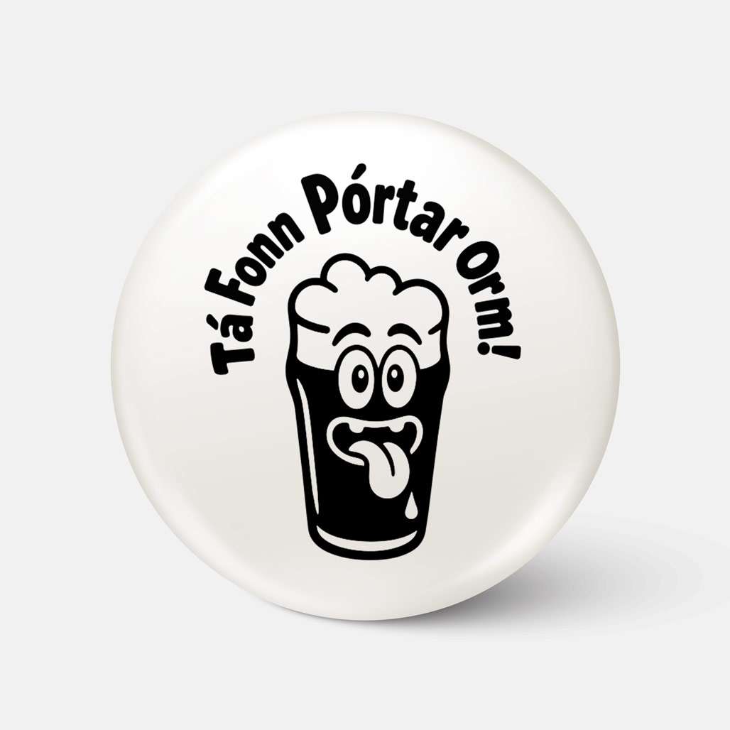 Tá Fonn Pórtar Orm - Badge - Spailpín