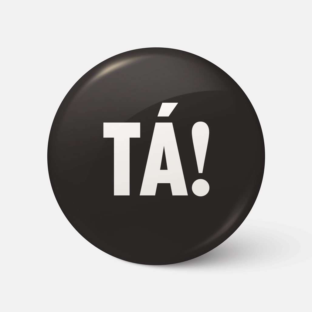 Tá! - Badge - Spailpín