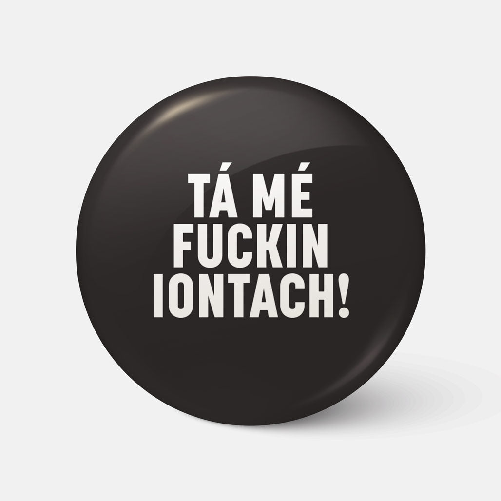 Tá Mé Fuckin Iontach! - Badge