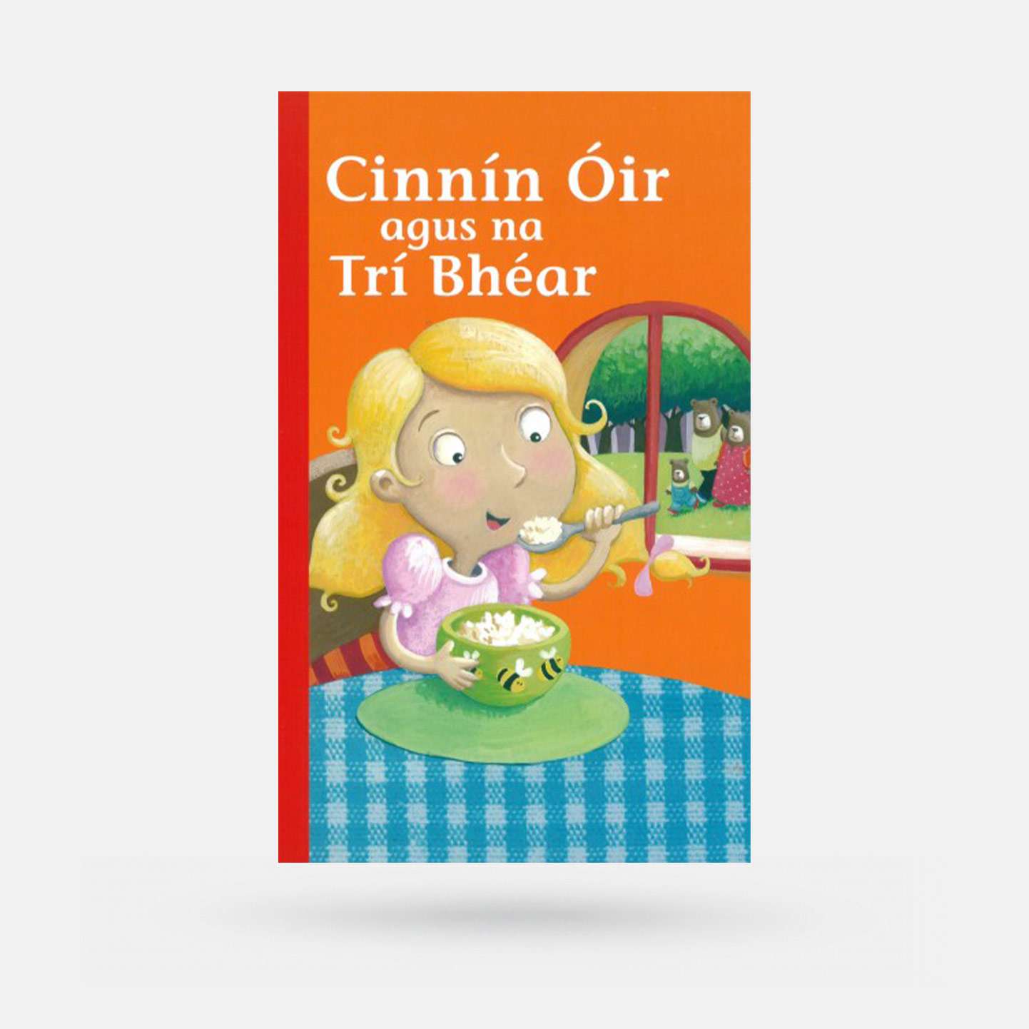 Cinnín Óir agus na Trí Bhéar (Goldilocks & the Three Bears) by Treasa Ní Ailpín - Book - Spailpín