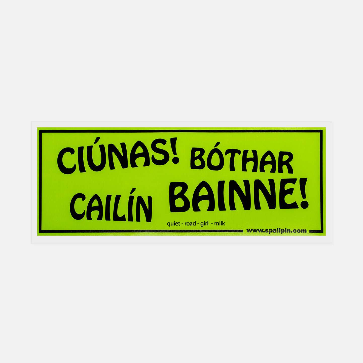 Ciúnas! Bothar, Cailín Bainne! - Sticker - Spailpín