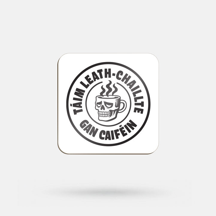 Táim Leath Chaillte Gan Caiféin - Coaster