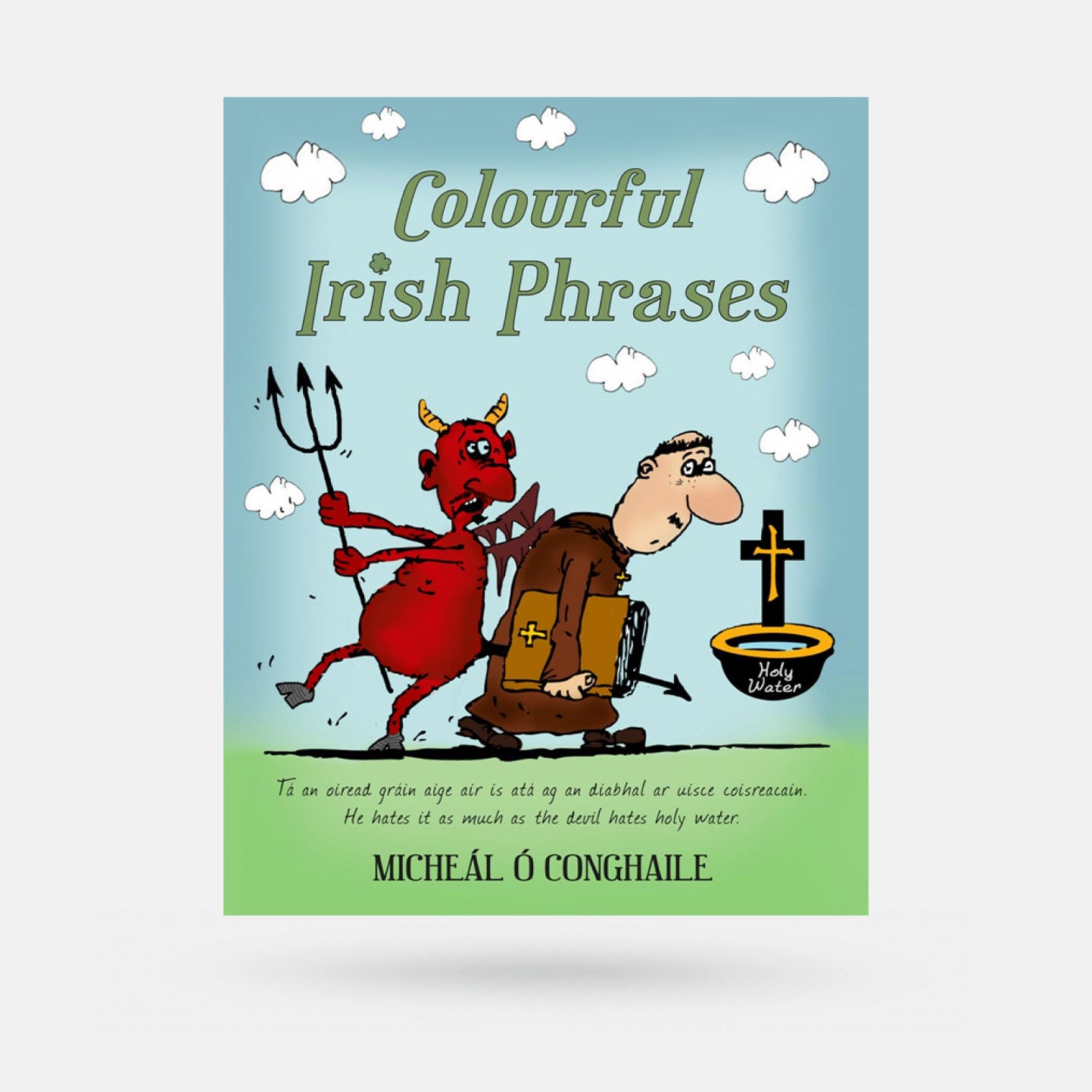 Colourful Irish Phrases by Micheál Ó Conghaile - Book
