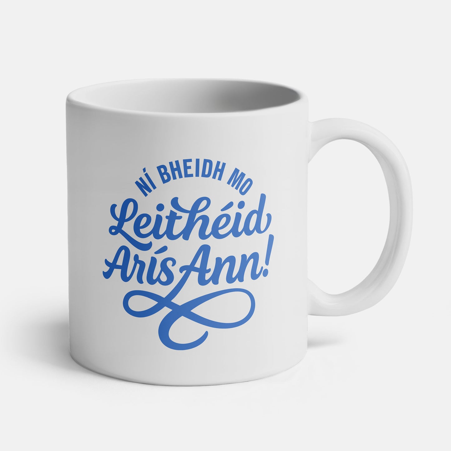 Ní Bheidh Mo Leithéid Arís Ann! - Cup