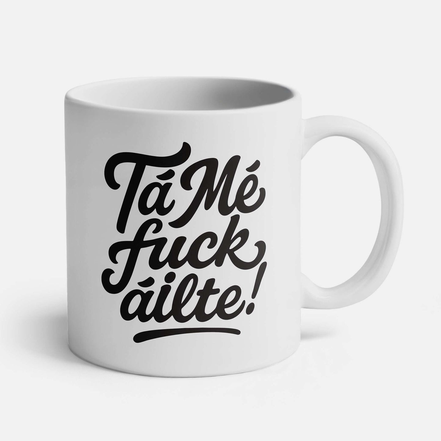Tá Mé Fuckáilte - Cup - Spailpín