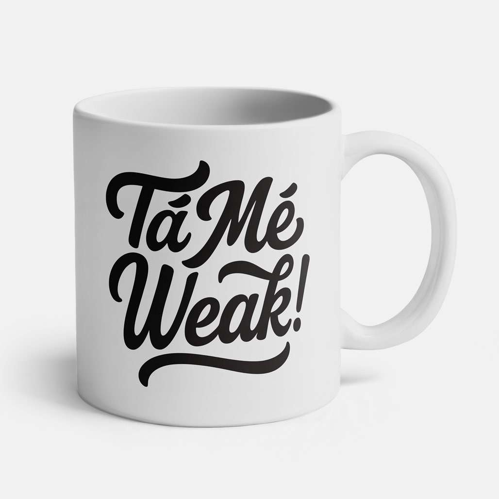 Tá Mé Weak! - Cup - Spailpín