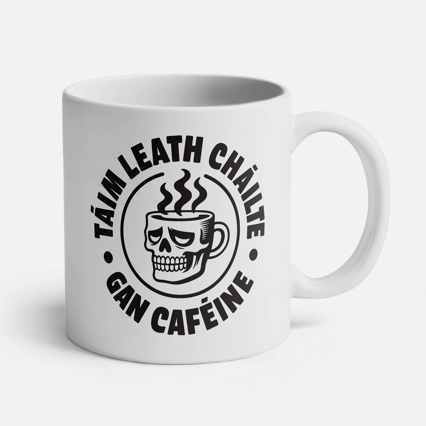 Táim Leath Cháilte Gan Caféine - Cup - Spailpín