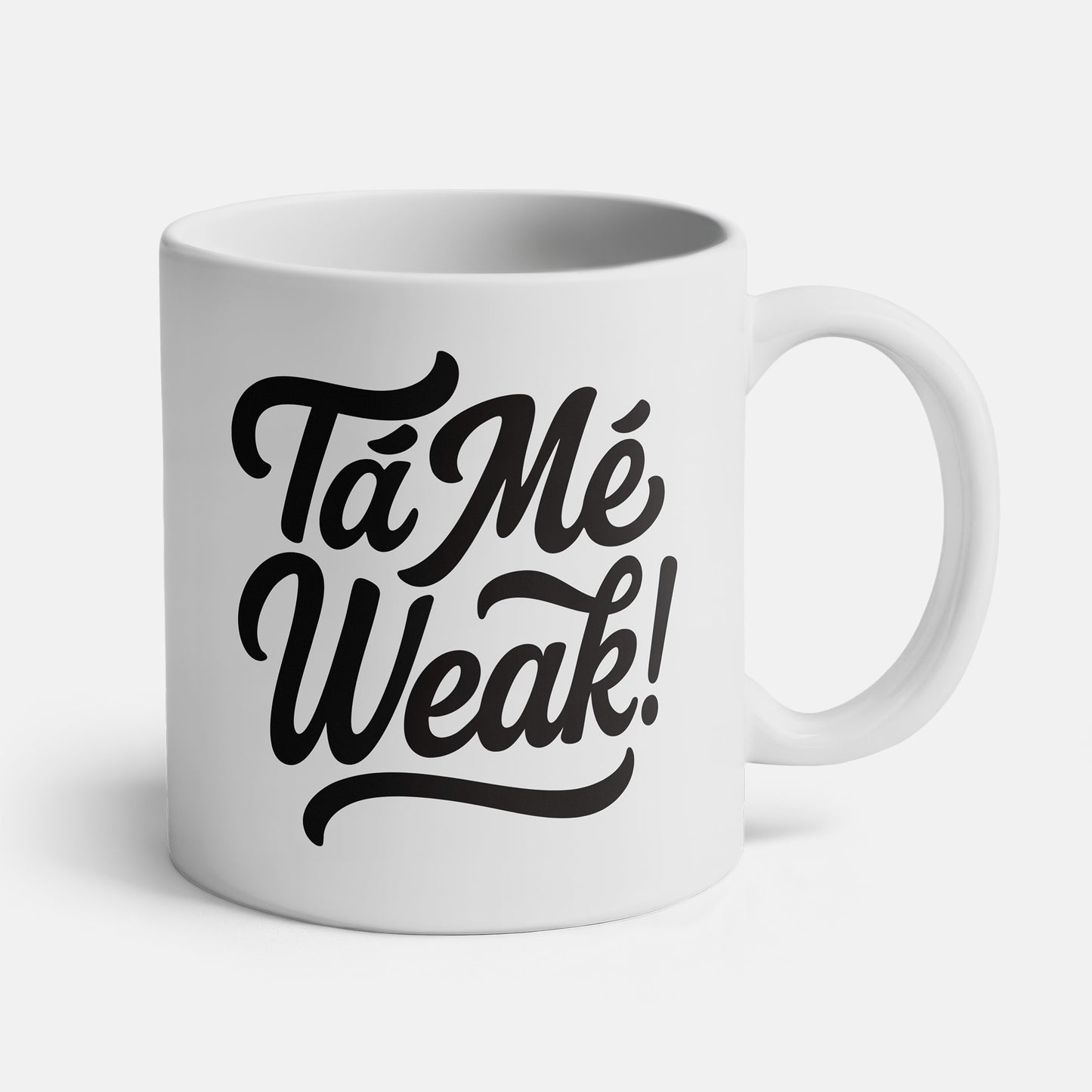 Tá Mé Weak! - Cup