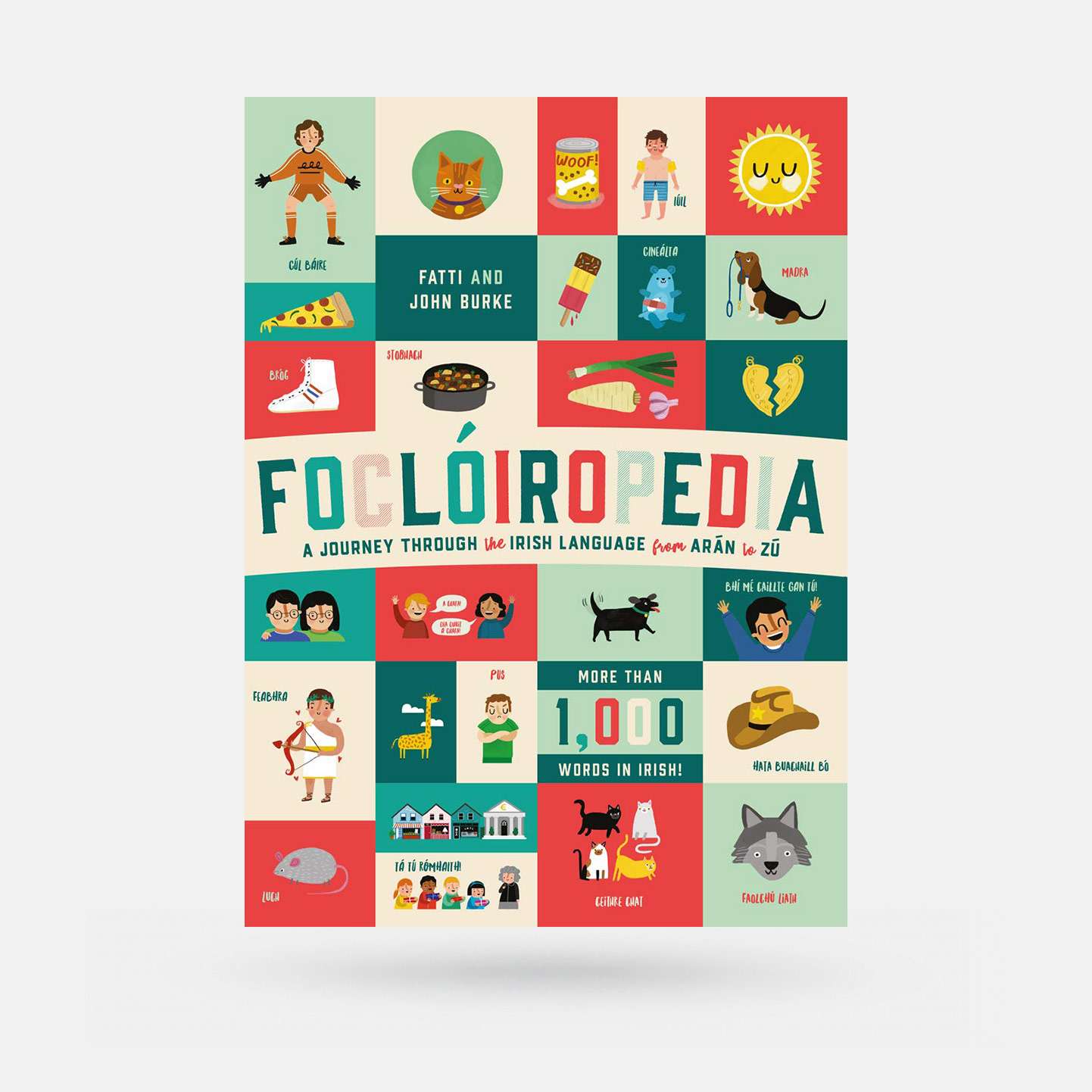 Foclóiropedia: A Journey Through the Irish Language from Arán to Zú by Kathi Burke & John Burke - Book - Spailpín