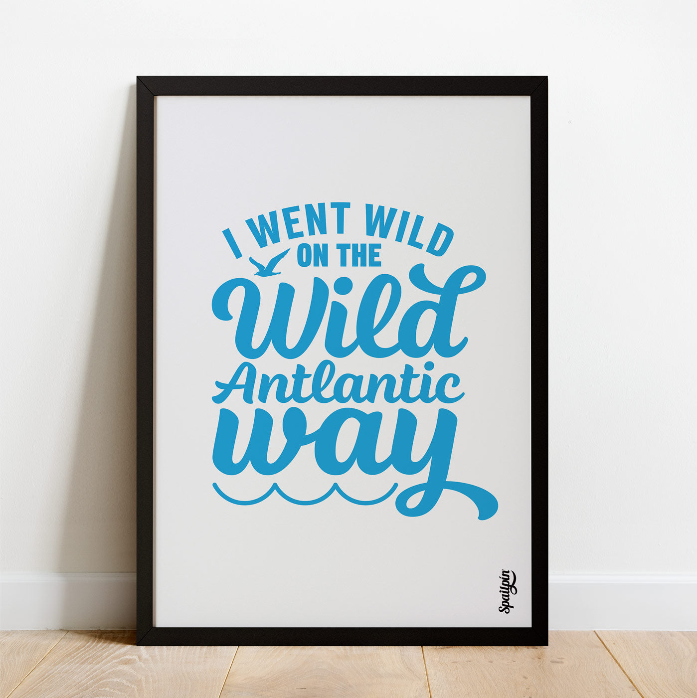 I Went Wild On The Wild Atlantic Way - Print