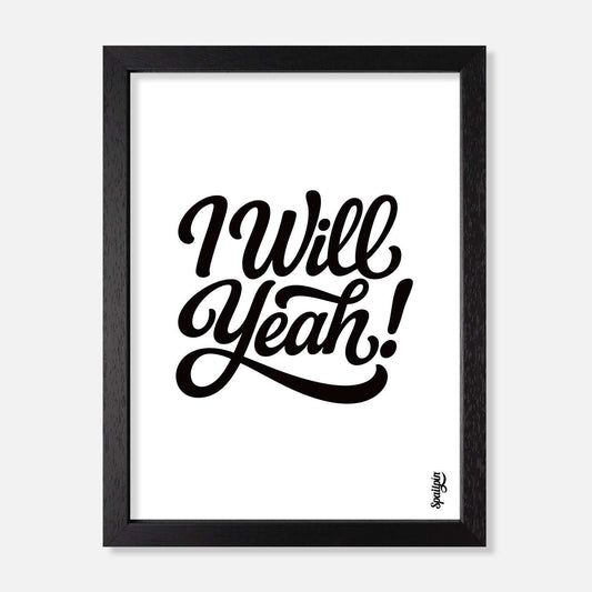 I Will Yeah! - Print - Spailpín - A5 Framed