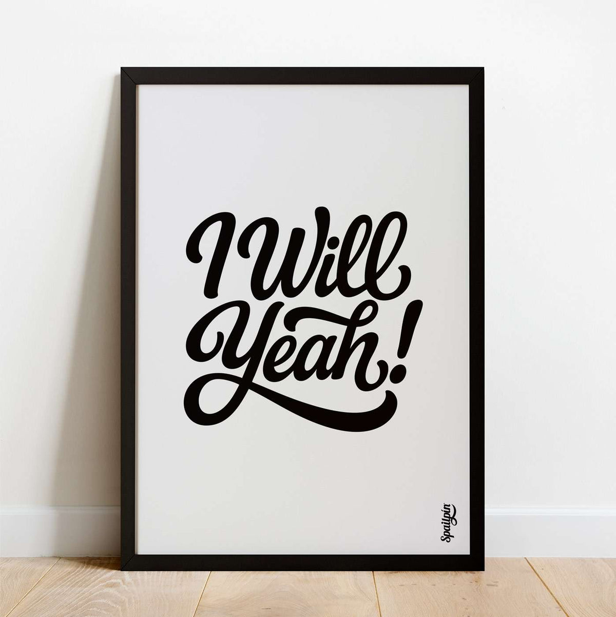 I Will Yeah! - Print - Spailpín