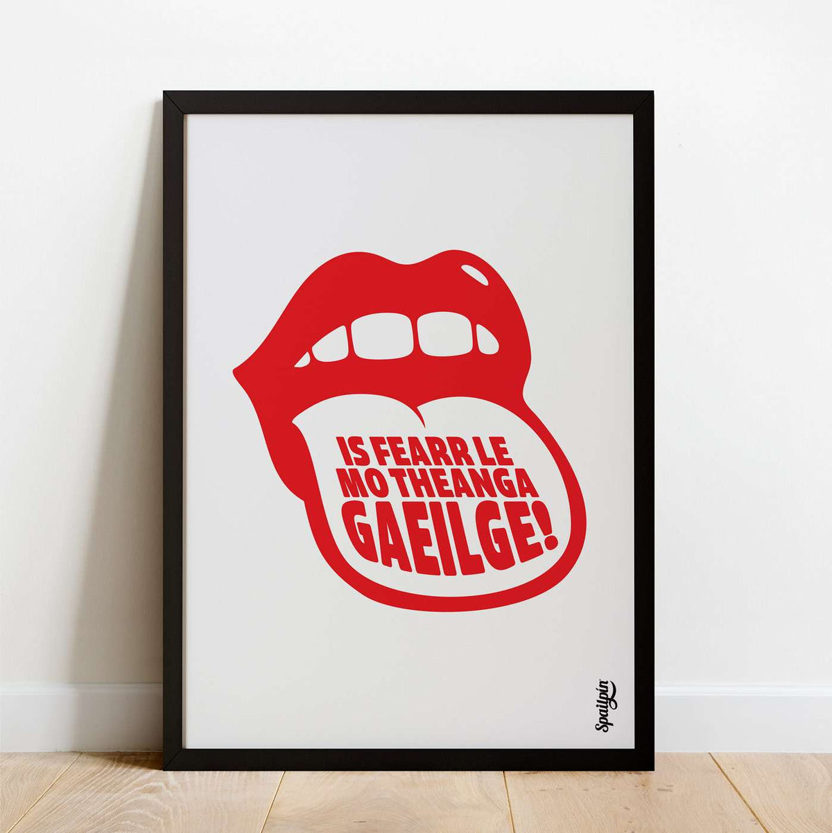 Is Fearr Le Mo Theanga Gaeilge! - Print - Spailpín