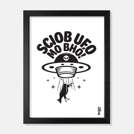 Sciob UFO Mo Bhó! - Print