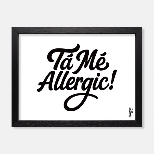 Tá Mé Allergic! - Print