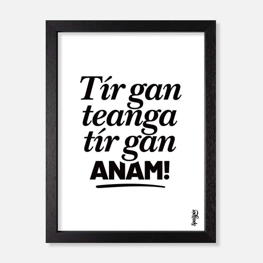 Tír Gan Teanga, Tír Gan Anam! - Print - Spailpín - A5 Framed