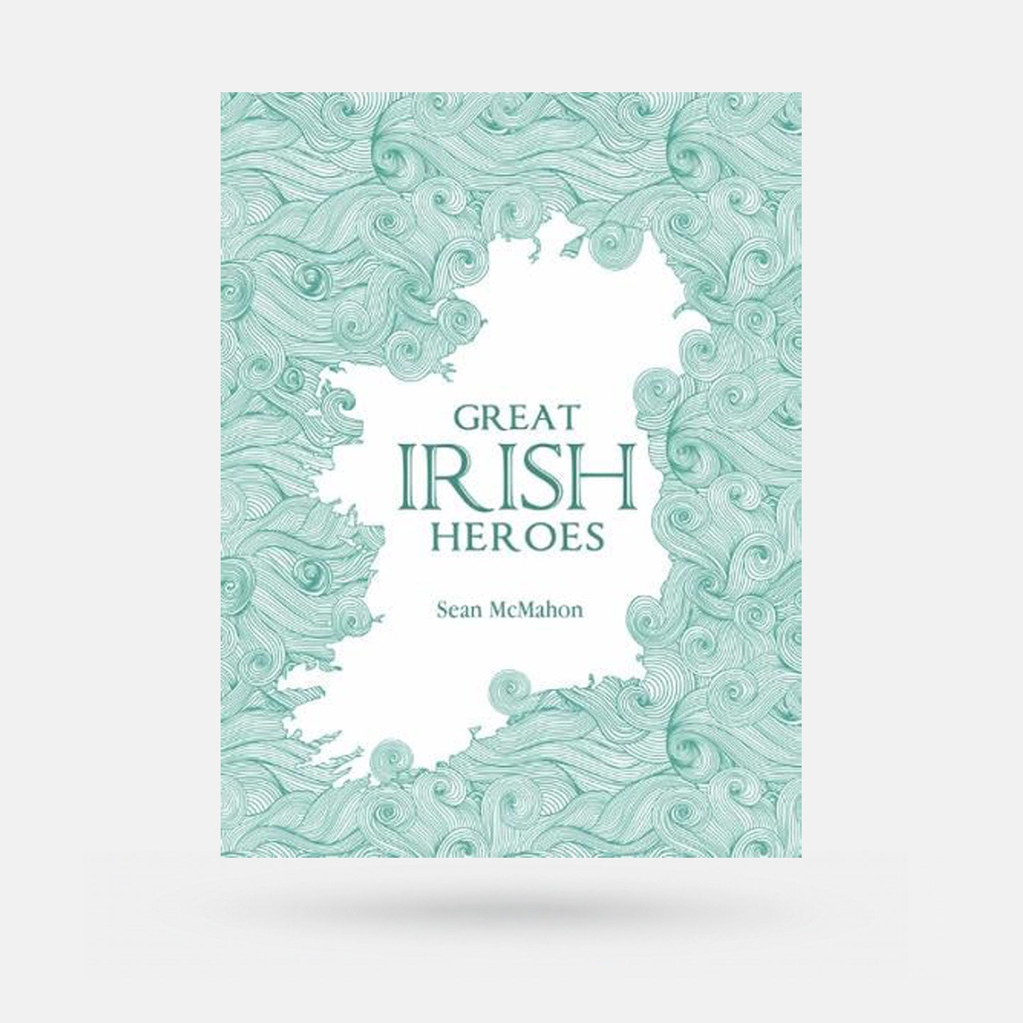 Great Irish Heroes by Sean McMahon - Book