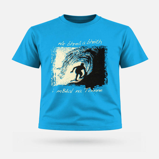 Nár Bhreá a Bheith i mBéal na Toinne - Kids' T-Shirt - Spailpín - 1-2 Years / Aqua Blue