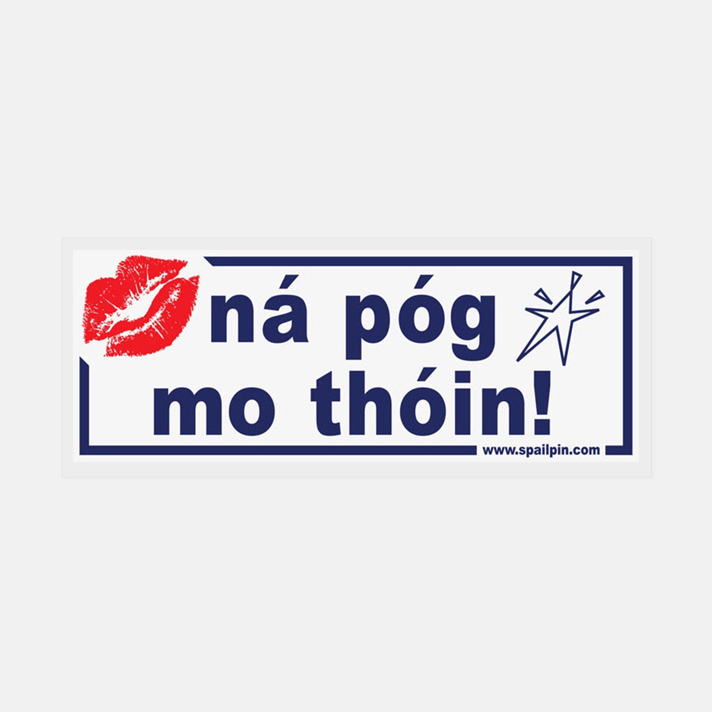 Ná Póg Mo Thóin! - Sticker