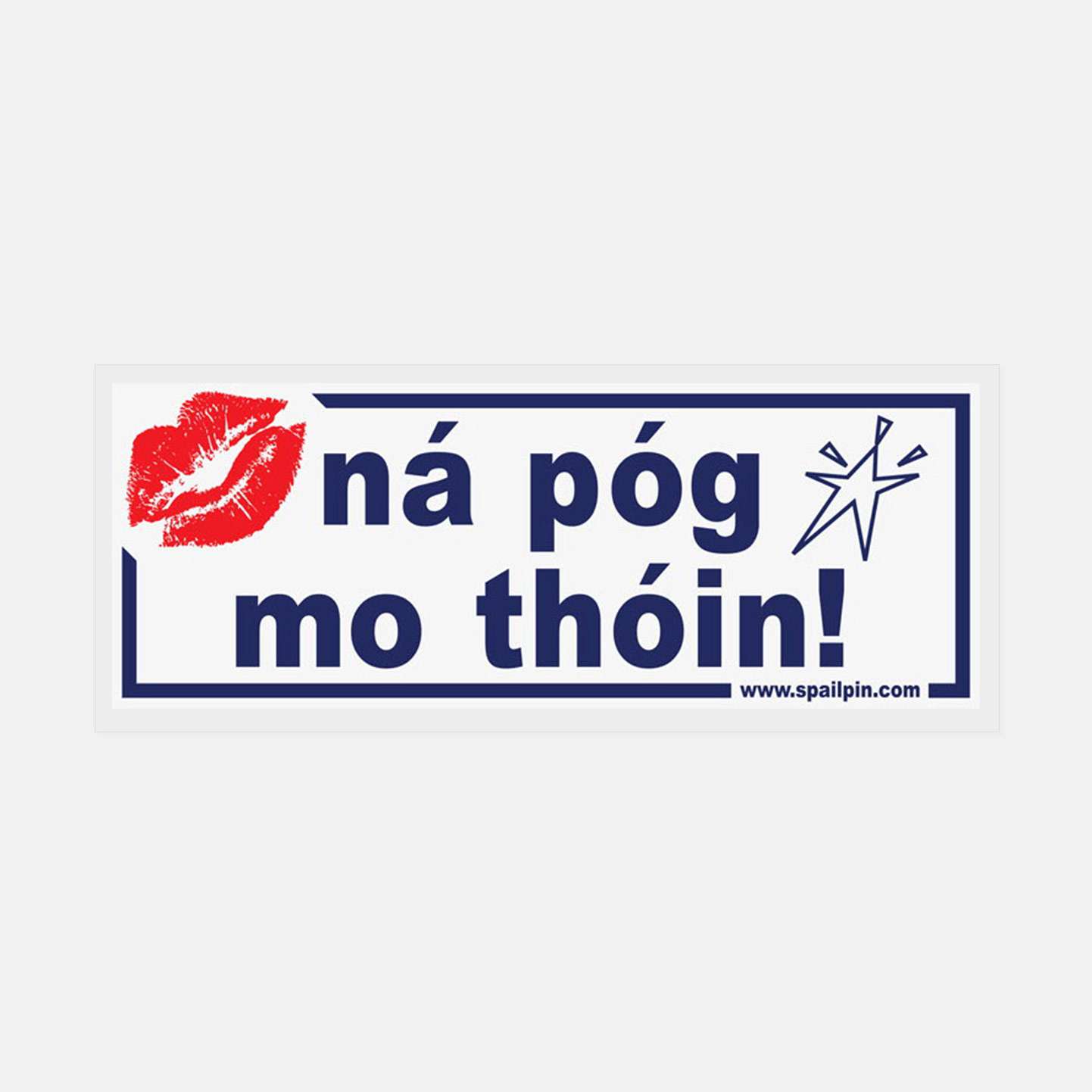 Ná Póg Mo Thóin! - Sticker - Spailpín