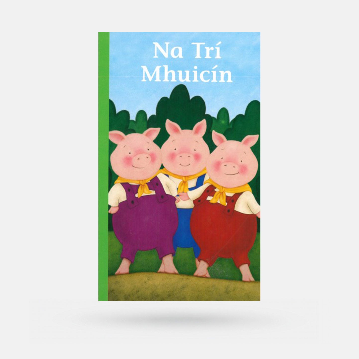 Ná Trí Mhuicín (Three Little Pigs) by Treasa Ní Ailpín - Book