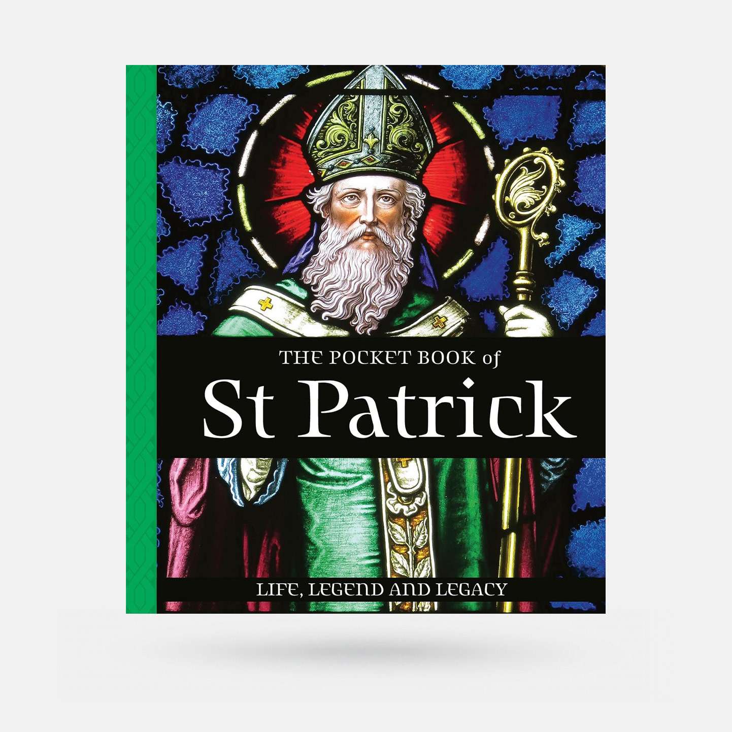 The Pocket Book of St.Patrick: Life, Legend and Legacy by Tony Potter - Book - Spailpín