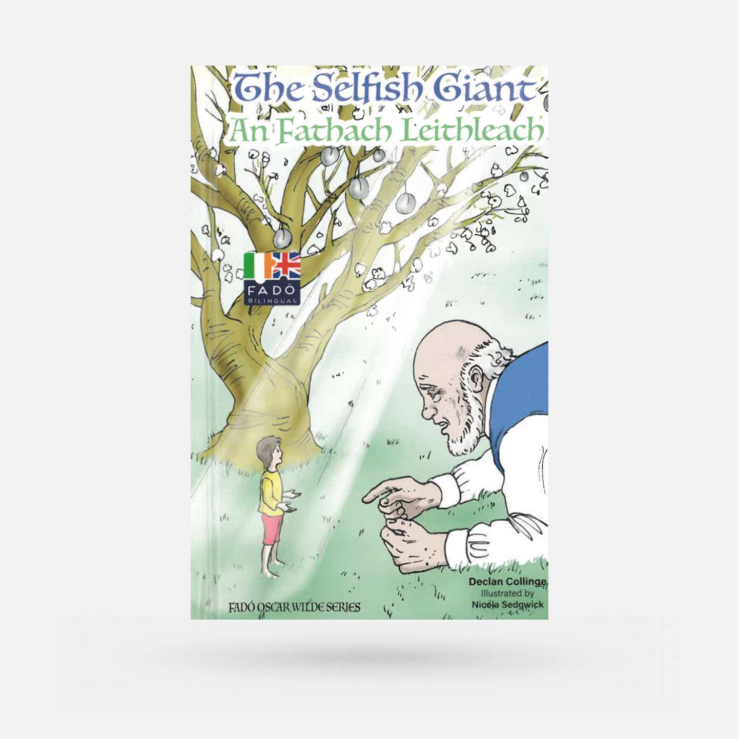 Fadó: An Fathach Leithleach (The Selfish Giant) by Declan Collinge - Book - Spailpín