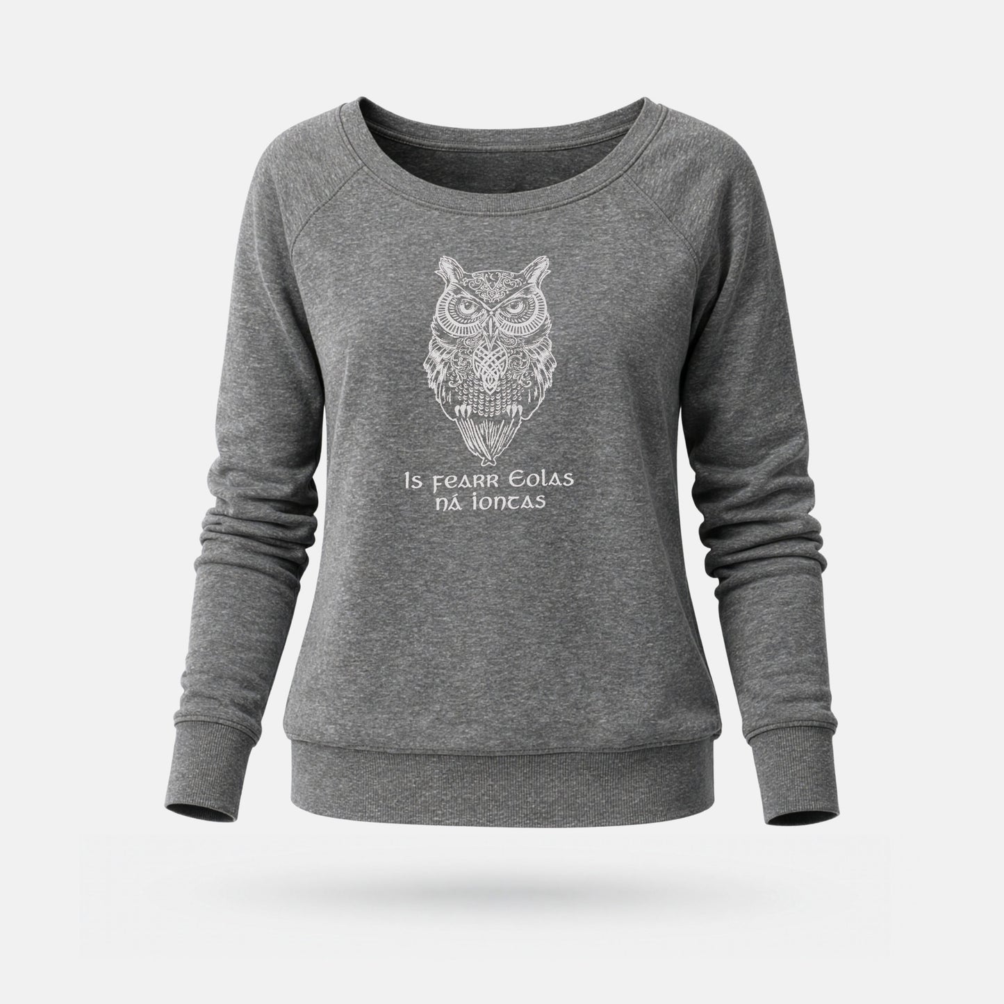 Is Fearr Eolas na Iontas - Womens' Wide Neck Sweatshirt