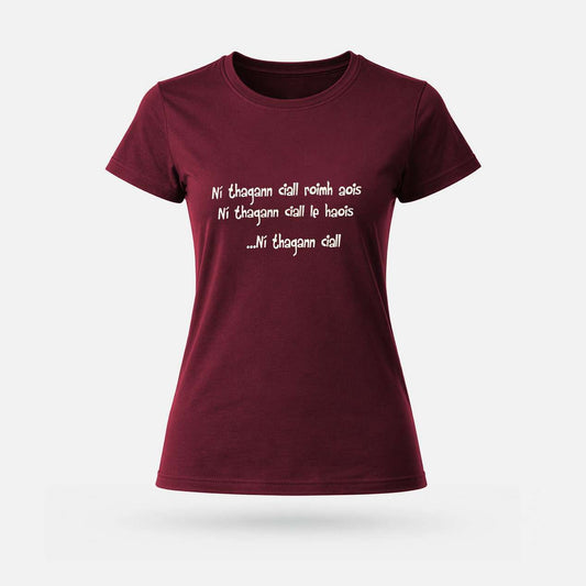 Ní Thagann Ciall Roimh Aois - Womens' T-Shirt - Spailpín - Maroon / S