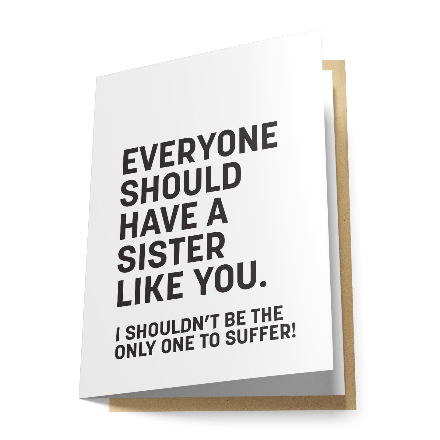 Everyone Should Have a Sister Like You Greeting Card