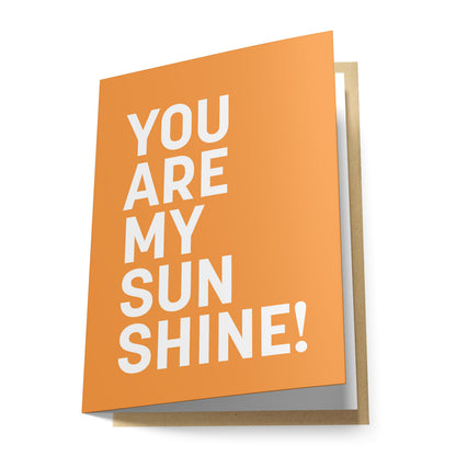 You Are My Sunshine! Greeting Card