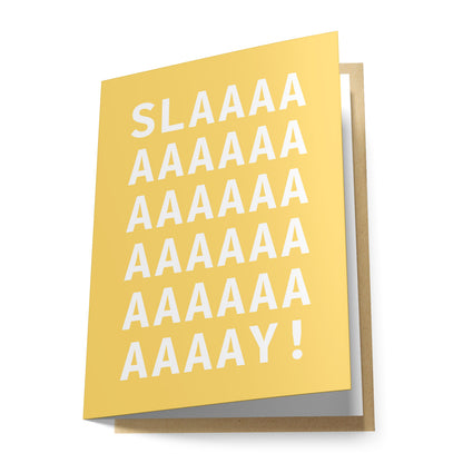 Slaaay! Greeting Card