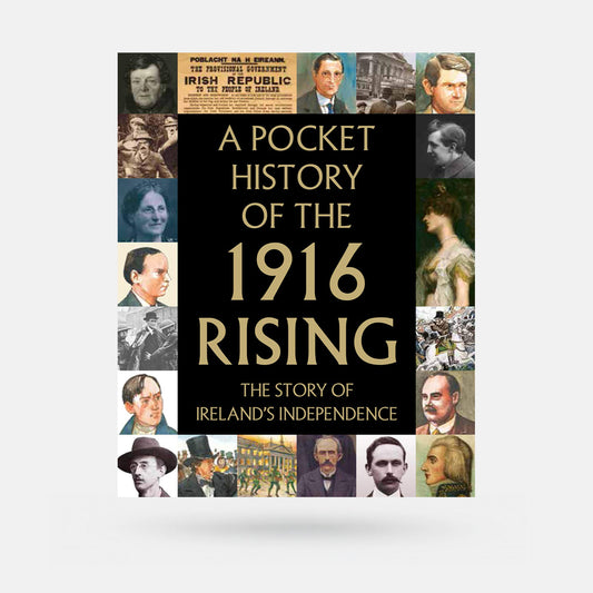 A Pocket History of the 1916 Rising: The Story of Ireland's Independence - Book