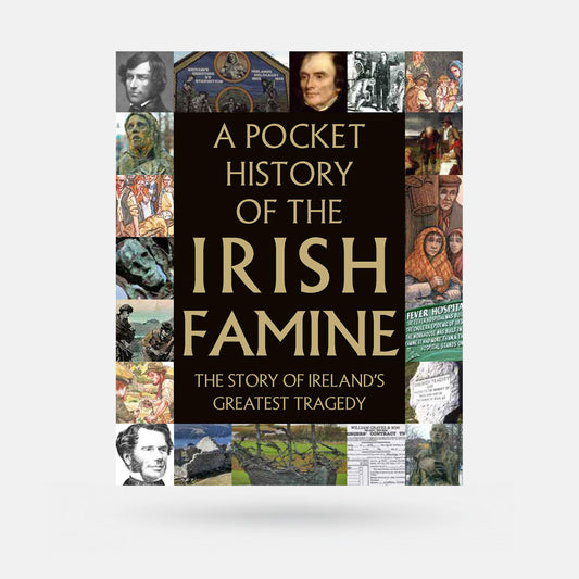 A Pocket History of the Irish Famine: The Story of Ireland's Great Hunger - Book