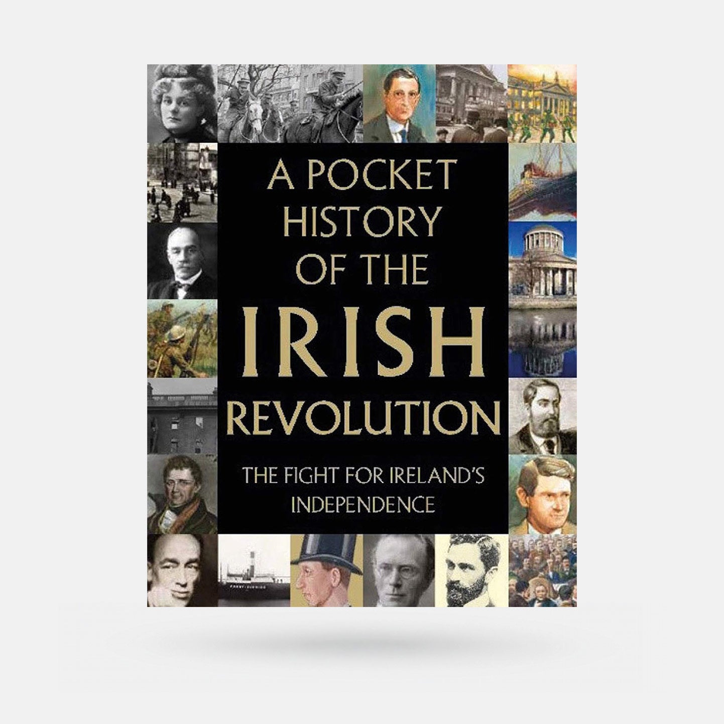 A Pocket Irish History of the Irish Revolution: The Fight for Ireland's Independence - Book