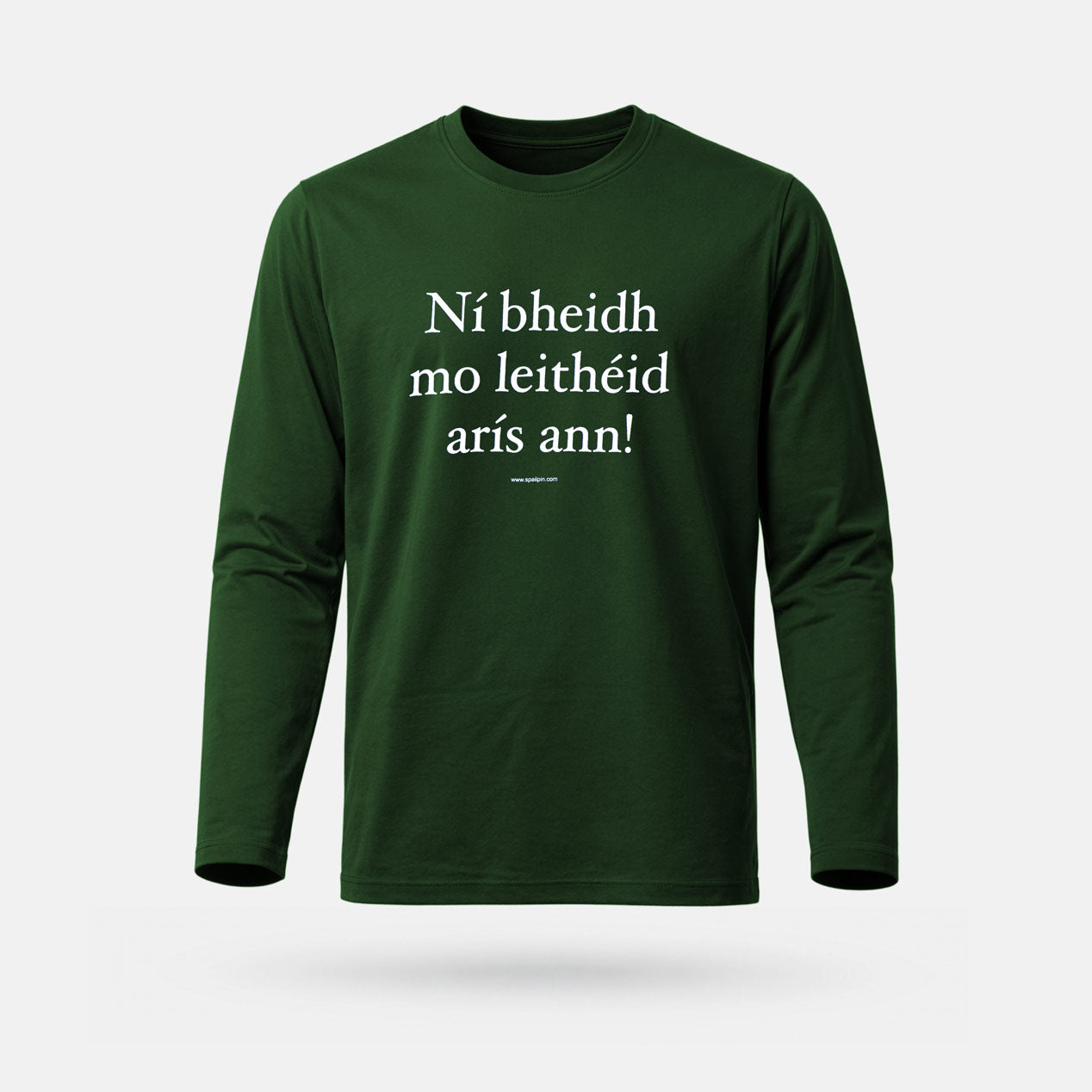 Ní Bheidh Mo Leithéid Arís Ann! - Adults' Long Sleeve T-Shirt