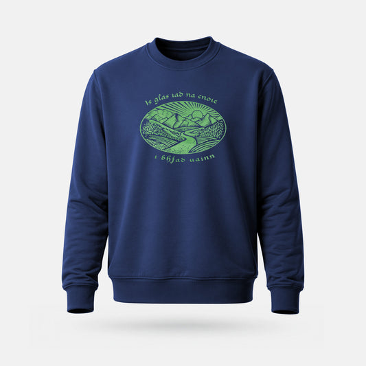 Is Glas Iad na Cnoic i bhFad Uainn - Adults' Sweatshirt
