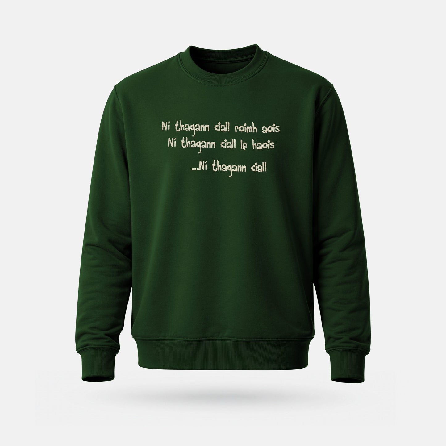 Ní Thagann Ciall Roimh Aois - Adults' Sweatshirt