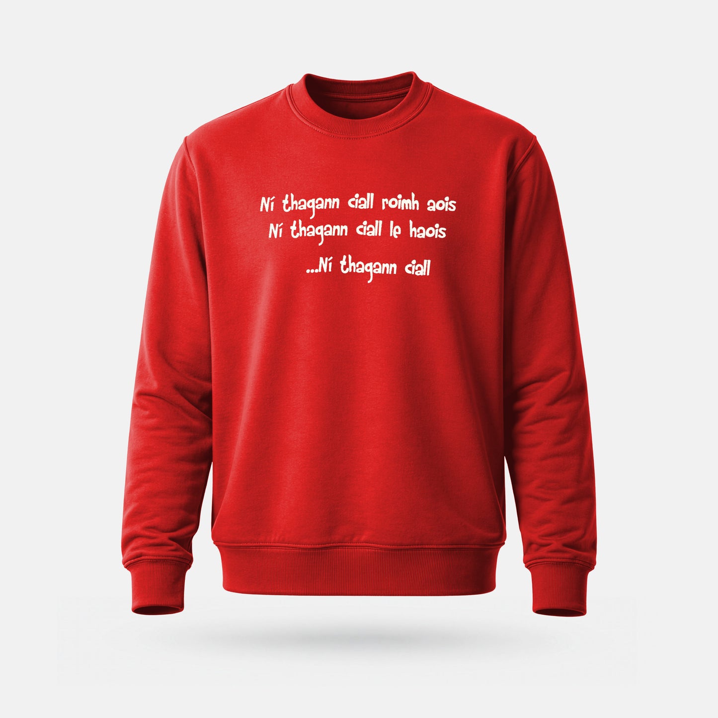 Ní Thagann Ciall Roimh Aois - Adults' Sweatshirt