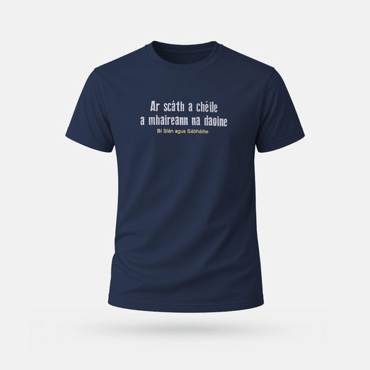 Ar Scáth a Chéile a Mhaireann na Daoine - Adults' T-Shirt
