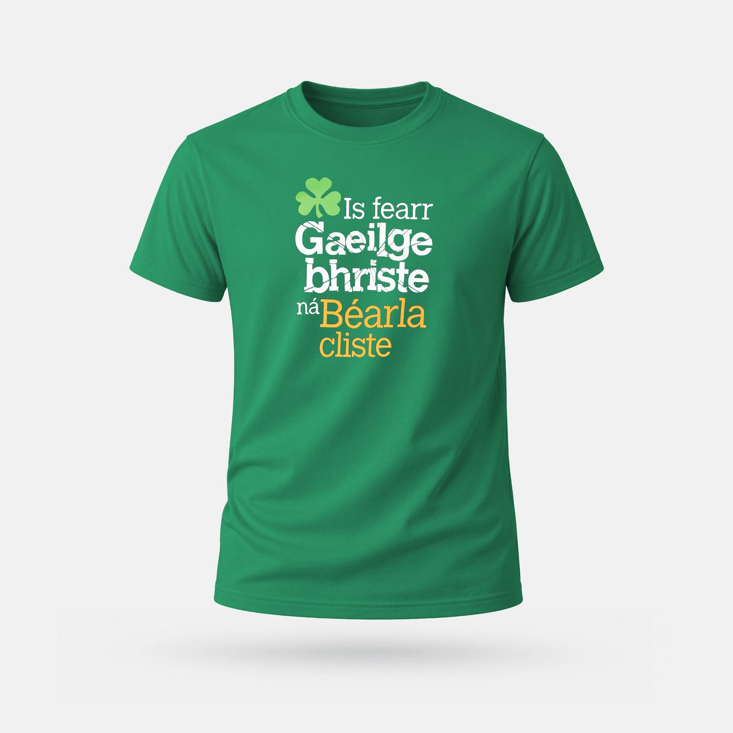 Is Fearr Gaeilge Bhriste ná Béarla Cliste - Adults' T-Shirt