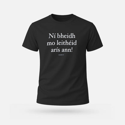 Ní Bheidh Mo Leithéid Arís Ann! - Adults' T-Shirt - Spailpín - Black / S