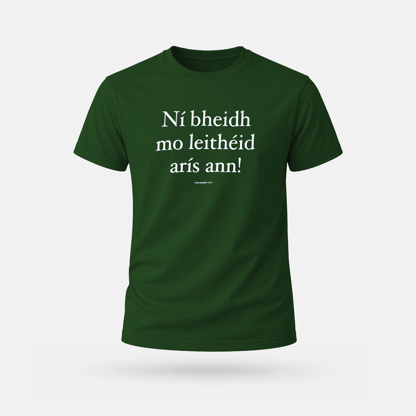 Ní Bheidh Mo Leithéid Arís Ann! - Adults' T-Shirt