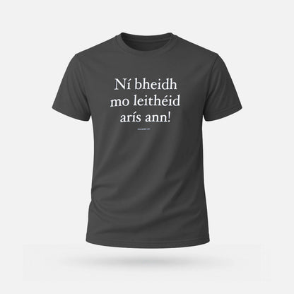 Ní Bheidh Mo Leithéid Arís Ann! - Adults' T-Shirt - Spailpín - Dark Grey / S