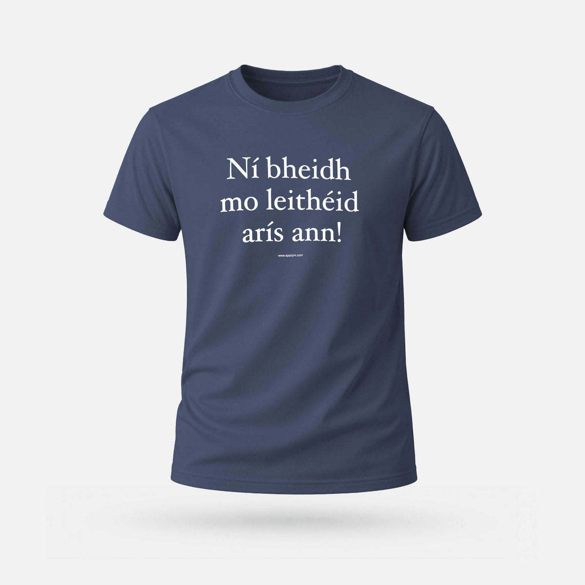 Ní Bheidh Mo Leithéid Arís Ann! - Adults' T-Shirt - Spailpín - Denim / S