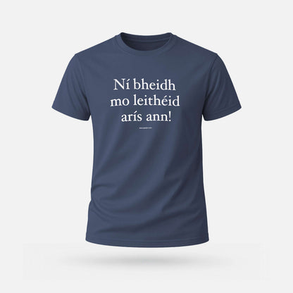Ní Bheidh Mo Leithéid Arís Ann! - Adults' T-Shirt - Spailpín - Denim / S